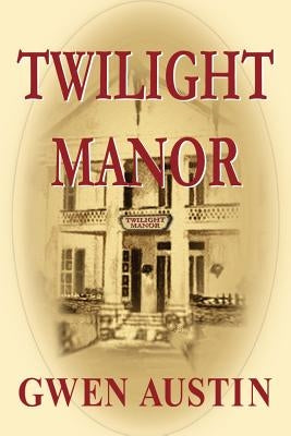 Twilight Manor by Austin, Gwen