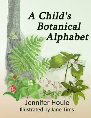 A Child's Botanical Alphabet by Tims, Jane