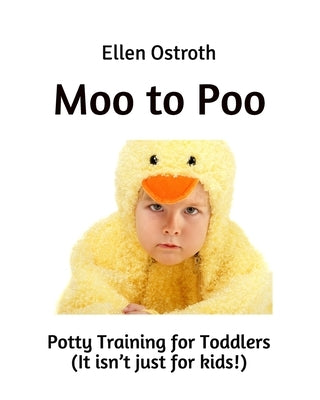 Moo to Poo: Potty Training for Toddlers by Ostroth, Ellen