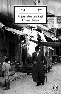 To Jerusalem and Back: A Personal Account by Bellow, Saul