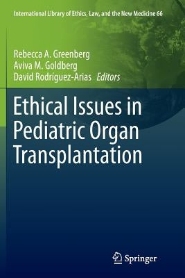 Ethical Issues in Pediatric Organ Transplantation by Greenberg, Rebecca a.