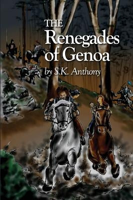 The Renegades of Genoa by Anthony, S. K.