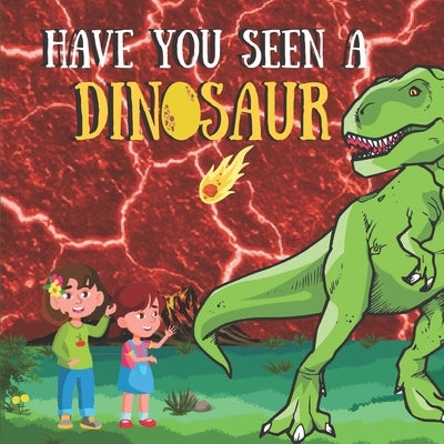 Have You Seen a Dinosaur: Kids First Big Little Book of Dinosaurs by Aly, Hanna