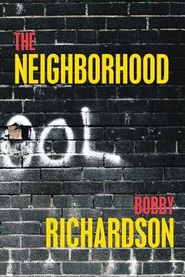 The Neighborhood by Richardson, Bobby