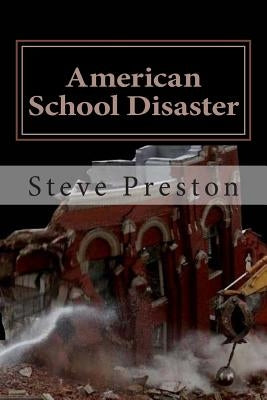American School Disaster: Children are Suffering by Preston, Steve