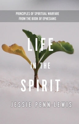 Life in the Spirit by Penn-Lewis, Jessie