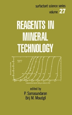 Reagents in Mineral Technology by Somasundaran, P.