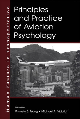 Principles and Practice of Aviation Psychology by Tsang, Pamela S.