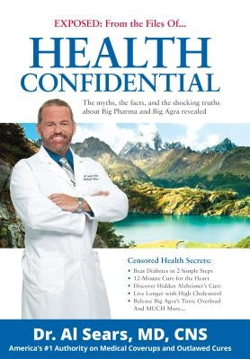 Health Confidential: Exposed: From the Files Of... by Sears