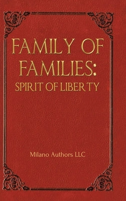 Family of Families: Spirit of Liberty by Milano Authors LLC