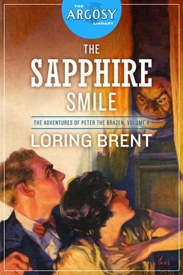 The Sapphire Smile: The Adventures of Peter the Brazen, Volume 4 by Brent, Loring