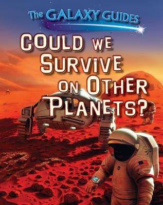 Could We Survive on Other Planets? by Wood, Alix