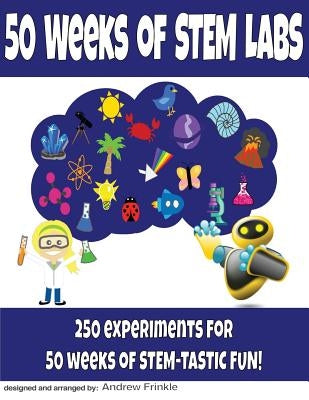 50 Weeks of Stem Labs by Frinkle, Andrew