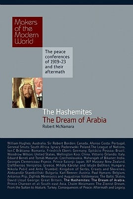 The Hashemites: The Dream of Arabia by McNamara, Robert