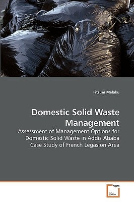 Domestic Solid Waste Management by Melaku, Fitsum
