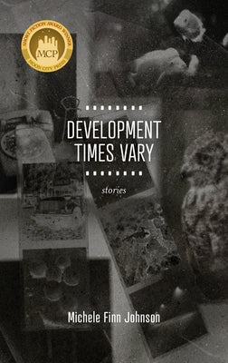 Development Times Vary: Stories by Johnson, Michele Finn