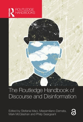 The Routledge Handbook of Discourse and Disinformation by Maci, Stefania M.