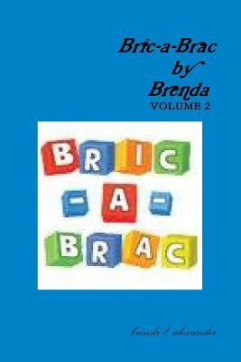 Bric-a-Brac by Brenda VOLUME 2 by Alexander, Brenda
