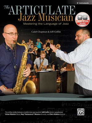 The Articulate Jazz Musician: Mastering the Language of Jazz (B-Flat Instruments), Book & Online Audio by Chapman, Caleb