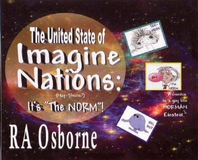 The United State of Imagine Nations: It's "The Norm" by Osborne, Richard