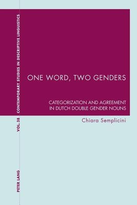One Word, Two Genders: Categorization and Agreement in Dutch Double Gender Nouns by Davis, Graeme
