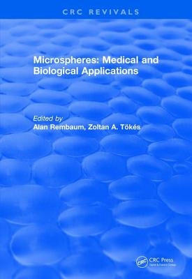Revival: Microspheres: Medical and Biological Applications (1988) by Rembaum, Alan