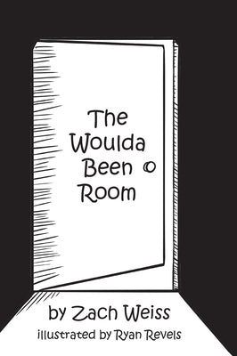 The Woulda Been Room by Weiss, Zach