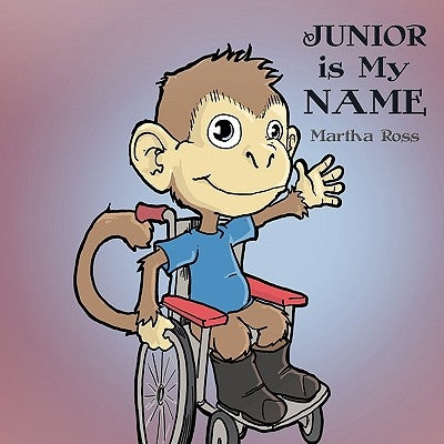 Junior is My Name by Ross, Martha
