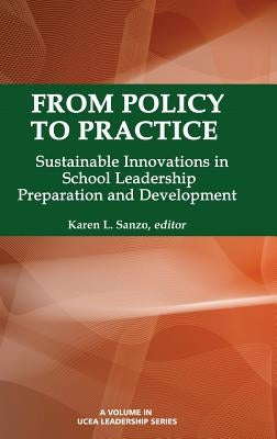 From Policy to Practice: Sustainable Innovations in School Leadership Preparation and Development (Hc) by Sanzo, Karen L.