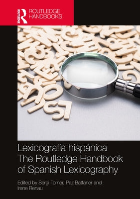 Lexicografía hispánica / The Routledge Handbook of Spanish Lexicography by Torner, Sergi