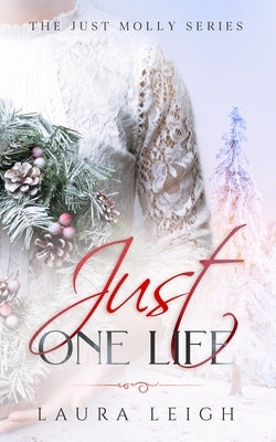 Just One Life by Leigh, Laura