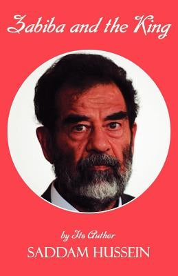 Zabiba and the King: By its Author Saddam Hussein by Lawrence, Robert