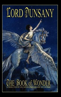 The Book of Wonder by Dunsany, Lord