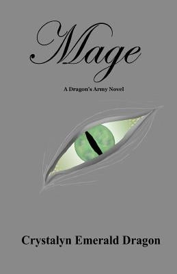 Mage: A Dragon's Army Novel by Dragon, Crystalyn Emerald