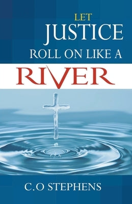 Let Justice Roll On Like a River by Publishers, Mbokodo