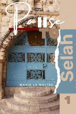 Pause to Selah: Helping people benefit from times of isolation by Le Maitre, Marie