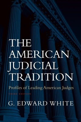 The American Judicial Tradition by White, G.