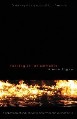 Nothing Is Inflammable by Logan, Simon