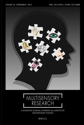 Abstracts of the 14th International Multisensory Research Forum, the Hebrew University of Jerusalem, Israel, 2013: Abstract Book by Amedi