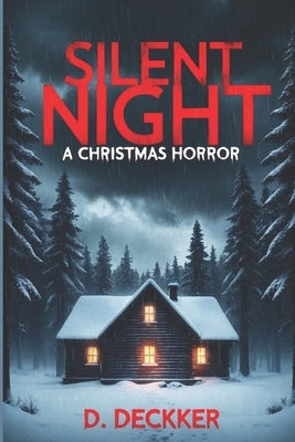 Silent Night: A Christmas Horror by Deckker, Dinesh