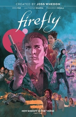 Firefly: New Sheriff in the 'Verse Vol. 1 by Pak, Greg