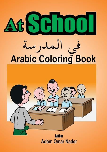 Arabic Coloring Book: At School by Nader, Adam Omar