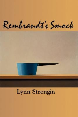 Rembrandt's Smock by Strongin, Lynn