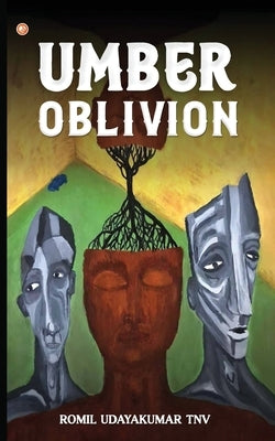 Umber Oblivion by Udayakumar Tnv, Romil