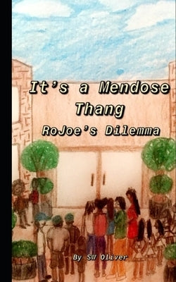 It's a Mendose Thang: RoJoe's Dilemma by Oliver, Sw