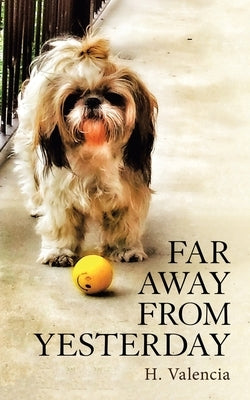 Far Away from Yesterday: Part One by Valencia, H.