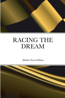Racing the Dream by Naveed Khan, Alishba