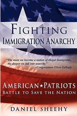 Fighting Immigration Anarchy by Sheehy, Daniel
