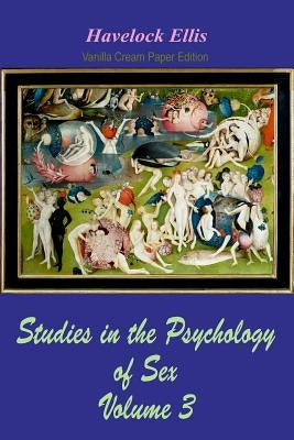Studies in the Psychology of Sex Volume 3 by Ellis, Havelock