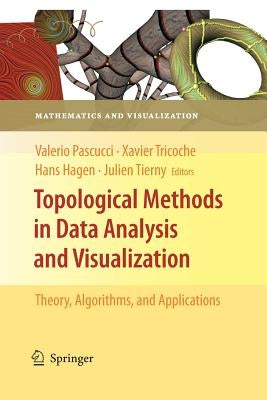 Topological Methods in Data Analysis and Visualization: Theory, Algorithms, and Applications by Pascucci, Valerio